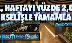 Borsa, haftayı yüzde 2,07'lik yükselişle tamamladı