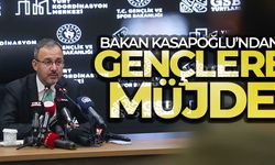 Bakan Kasapoğlu'ndan gençlere müjde