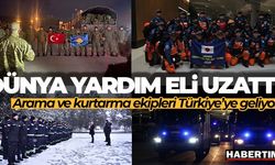 Dünyadan Türkiye'ye deprem için destek ekipleri geliyor